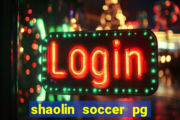 shaolin soccer pg soft demo